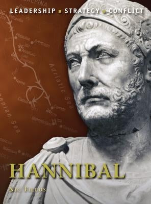 Hannibal: Leadership, Strategy, Conflict by Fields, Nic
