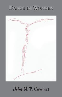 Dance In Wonder by Caranci, John M. P.
