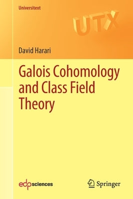 Galois Cohomology and Class Field Theory by Harari, David
