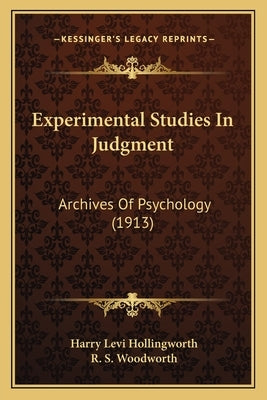 Experimental Studies in Judgment: Archives of Psychology (1913) by Hollingworth, Harry Levi