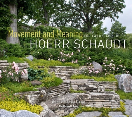 Movement and Meaning: The Landscapes of Hoerr Schaudt by Schaudt, Hoerr