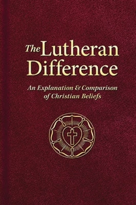 The Lutheran Difference by Authors, Various