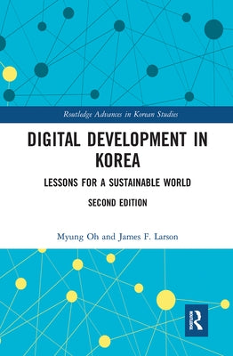 Digital Development in Korea: Lessons for a Sustainable World by Oh, Myung