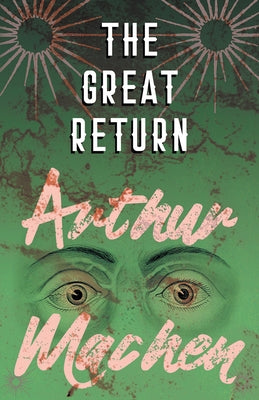 The Great Return by Machen, Arthur