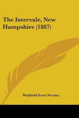 The Intervale, New Hampshire (1887) by Nevins, Winfield Scott