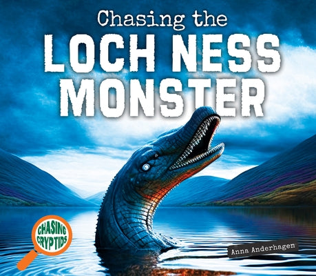 Chasing the Loch Ness Monster by Anderhagen, Anna