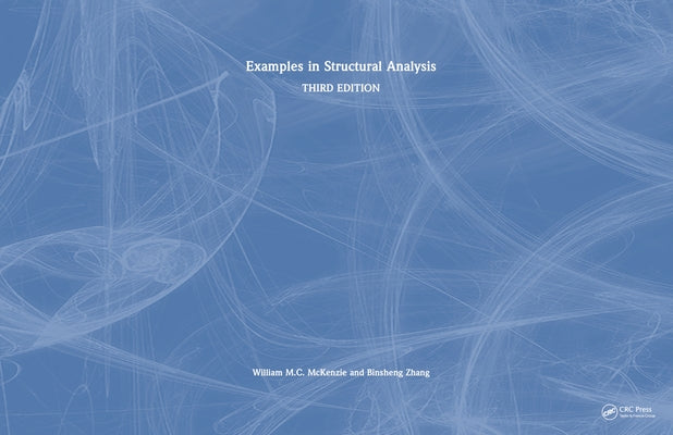 Examples in Structural Analysis by McKenzie, William M. C.