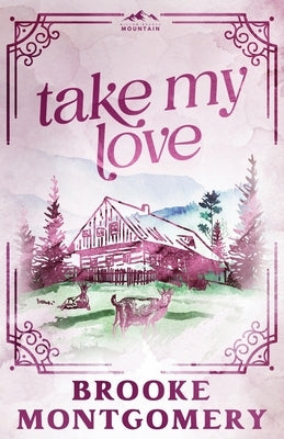 Take My Love (Alternate Special Edition Cover) by Montgomery, Brooke