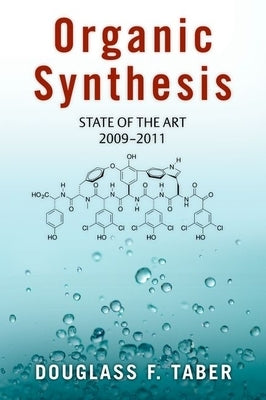 Organic Synthesis: State of the Art 2009 - 2011 by Taber, Douglass F.