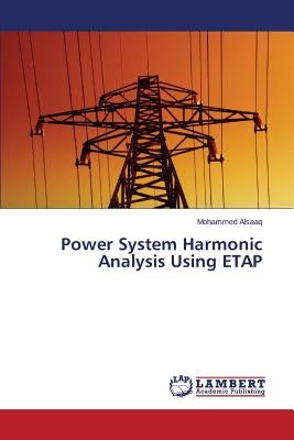 Power System Harmonic Analysis Using ETAP by Alsaaq Mohammed