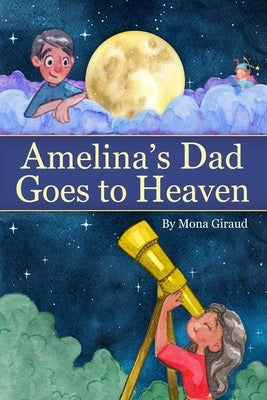Amelina's Dad Goes to Heaven by Giraud, Roger