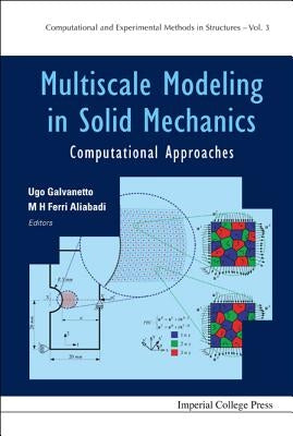 Multiscale Modeling in Solid Mechanics: Computational Approaches by Galvanetto, Ugo
