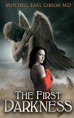 The First Darkness by Gibson, Mitchell Earl