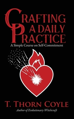 Crafting a Daily Practice by Coyle, T. Thorn