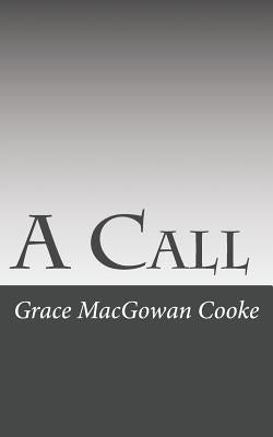 A Call by Macgowan Cooke, Grace