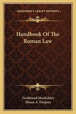 Handbook of the Roman Law by Mackeldey, Ferdinand