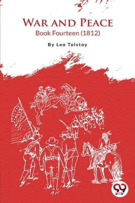 War and Peace BOOK 14 by Tolstoy, Leo