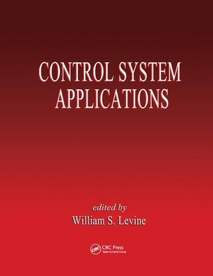 Control System Applications by Levine, William S.