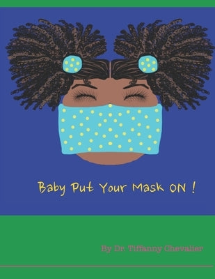 Baby Put Your Mask On! by Chevalier, Tiffanny P.