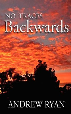 No Traces Backwards by Ryan, Andrew