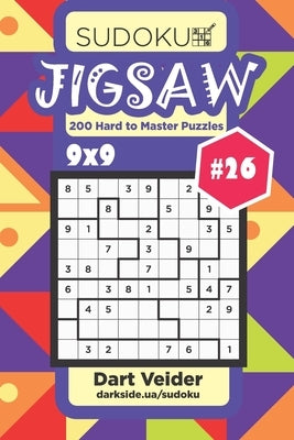 Sudoku Jigsaw - 200 Hard to Master Puzzles 9x9 (Volume 26) by Veider, Dart