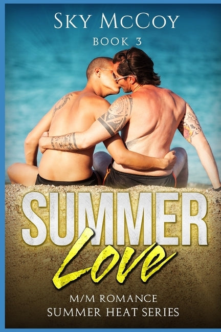 Summer Love (Summer Heat Series): M/M Romance Book 3 by McCoy, Sky