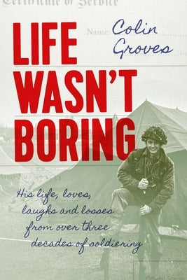 Life Wasn't Boring by Groves, Colin