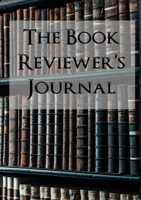 The Book Reviewer's Journal by Lynch, Caitlyn