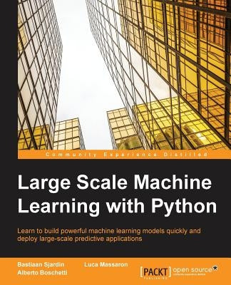 Large Scale Machine Learning with Python by Sjardin, Bastiaan