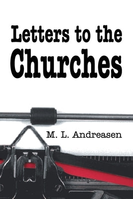 Letters to the Churches by Andreasen, M. L.