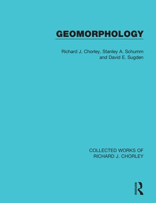 Geomorphology by Chorley, Richard J.