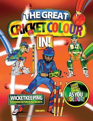 The Great Cricket Colour In Wicketkeeping: The Great Cricket Colour In Wicketkeeping by Apps, Fred