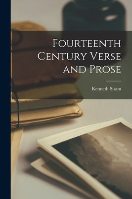 Fourteenth Century Verse and Prose by Kenneth, Sisam