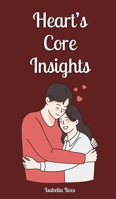 Heart's Core Insights by Ilves, Isabella