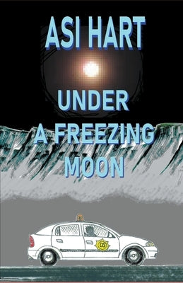 Under a Freezing Moon by Hart, Asi