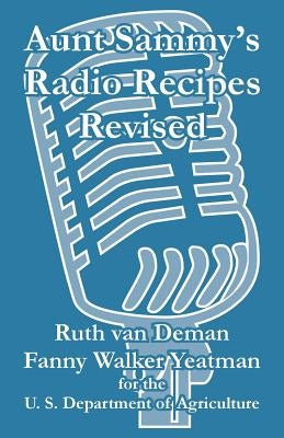 Aunt Sammy's Radio Recipes Revised by Van Deman, Ruth