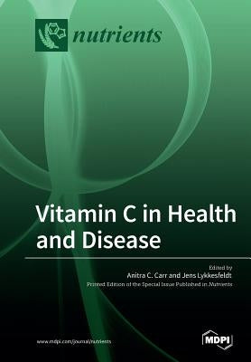 Vitamin C in Health and Disease by Carr, Anitra C.