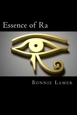 Essence of Ra: Book 1 of The Eliana Brennan Series by Lamer, Bonnie