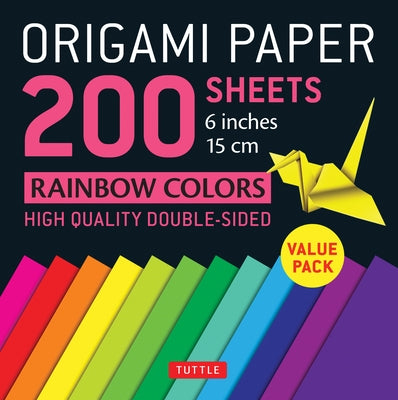 Origami Paper 200 Sheets Rainbow Colors 6 (15 CM): Tuttle Origami Paper: Double Sided Origami Sheets Printed with 12 Different Designs (Instructions f by Tuttle Publishing