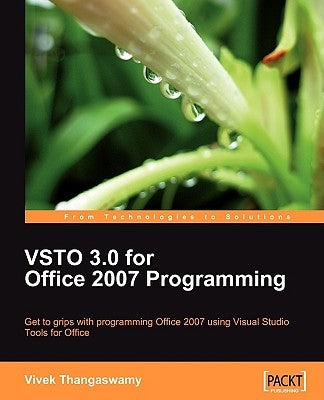 VSTO 3.0 for Office 2007 Programming by Thangaswamy, Vivek