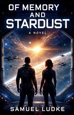 Of Memory And Stardust by Ludke, Samuel