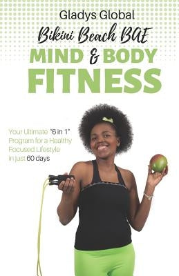 Bikini Beach Bae Mind And Body Fitness: Mind And Body Fitness by Global, Gladys