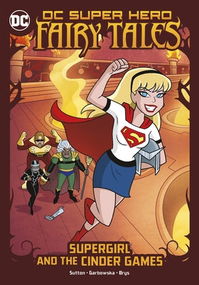 Supergirl and the Cinder Games by Sutton, Laurie S.