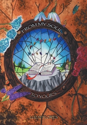 From My Soul to Yours by Flores, Luz M.