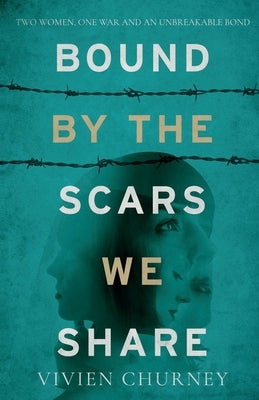 Bound by the Scars We Share by Churney, Vivien