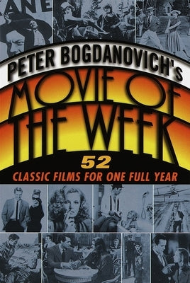 Peter Bogdanovich's Movie of the Week by Bogdanovich, Peter