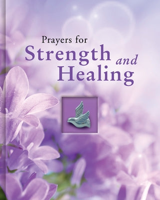 Prayers for Strength and Healing by Publications International Ltd