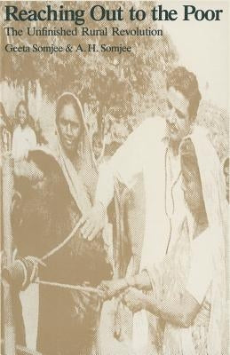Reaching Out to the Poor: The Unfinished Rural Revolution by Somjee, Geeta