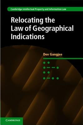 Relocating the Law of Geographical Indications by Gangjee, Dev