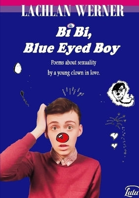 Bi Bi, Blue Eyed Boy by Werner, Lachlan